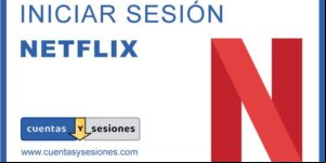 Netflix: iniciar sesión o entrar a tu cuenta